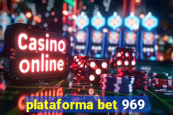 plataforma bet 969